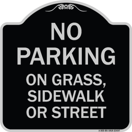 No Parking On Grass Sidewalk Or Street Heavy-Gauge Aluminum Architectural Sign